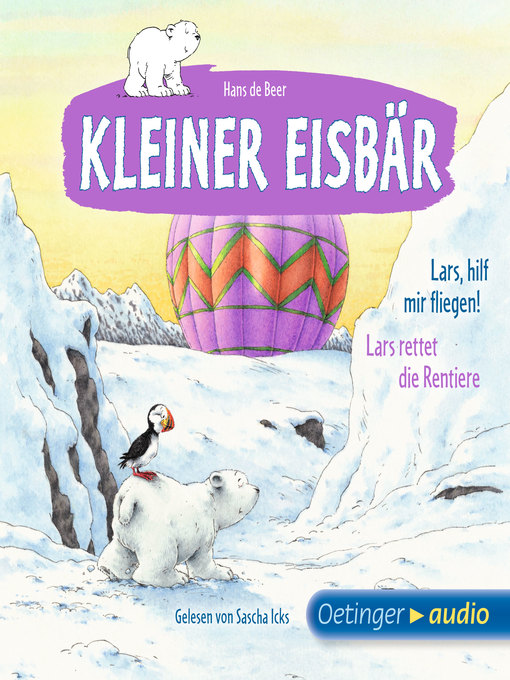 Title details for Kleiner Eisbär. Lars, hilf mir fliegen! / Lars rettet die Rentiere by Hans de Beer - Available